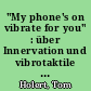 "My phone's on vibrate for you" : über Innervation und vibrotaktile Kommunikation nach Walter Benjamin