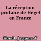 La réception profane de Hegel en France