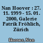 Nan Hoover : 27. 11. 1999 - 15. 01. 2000, Galerie Patrik Fröhlich, Zürich ...
