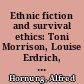 Ethnic fiction and survival ethics: Toni Morrison, Louise Erdrich, 'David H. Hwang