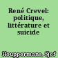René Crevel: politique, littérature et suicide