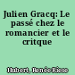 Julien Gracq: Le passé chez le romancier et le critque