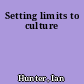 Setting limits to culture