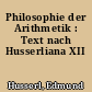 Philosophie der Arithmetik : Text nach Husserliana XII