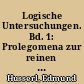 Logische Untersuchungen. Bd. 1: Prolegomena zur reinen Logik : Text nach Husserliana XVIII