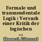 Formale und transzendentale Logik : Versuch einer Kritik der logischen Vernunft : Text nach Husserliana XVII
