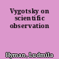 Vygotsky on scientific observation