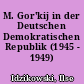 M. Gor'kij in der Deutschen Demokratischen Republik (1945 - 1949)