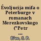 Évoljucija mifa o Peterburge v romanach Merezkovskogo ("Petr i Aleksej") i Andreja Belogo ("Peterburg")