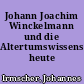 Johann Joachim Winckelmann und die Altertumswissenschaft heute