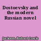 Dostoevsky and the modern Russian novel