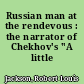 Russian man at the rendevous : the narrator of Chekhov's "A little Joke"