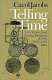 Telling time : Lęevi-Strauss, Ford, Lessing, Benjamin, DeMan, Wordsworth, Rilke