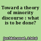 Toward a theory of minority discourse : what is to be done?