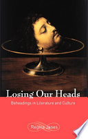 Losing our heads : beheadings in literature and culture