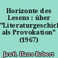 Horizonte des Lesens : über "Literaturgeschichte als Provokation" (1967)