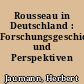 Rousseau in Deutschland : Forschungsgeschichte und Perspektiven