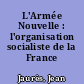 L'Armée Nouvelle : l'organisation socialiste de la France