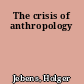 The crisis of anthropology