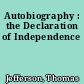 Autobiography : the Declaration of Independence