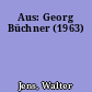 Aus: Georg Büchner (1963)