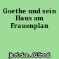 Goethe und sein Haus am Frauenplan