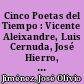 Cinco Poetas del Tiempo : Vicente Aleixandre, Luis Cernuda, José Hierro, Carlos Bousono, Francisco Brines