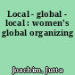 Local - global - local : women's global organizing