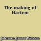 The making of Harlem