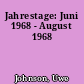 Jahrestage: Juni 1968 - August 1968
