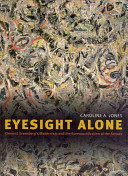 Eyesight alone : Clement Greenberg's modernism and the bureaucratization of the senses