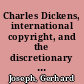 Charles Dickens, international copyright, and the discretionary silence of "Martin Chuzzlewit"