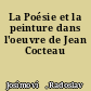 La Poésie et la peinture dans l'oeuvre de Jean Cocteau