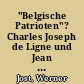"Belgische Patrioten"? Charles Joseph de Ligne und Jean Baptiste de Cloots