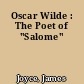 Oscar Wilde : The Poet of "Salome"