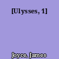 [Ulysses, 1]