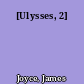 [Ulysses, 2]