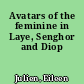 Avatars of the feminine in Laye, Senghor and Diop
