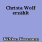 Christa Wolf erzählt