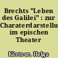 Brechts "Leben des Galilei" : zur Charaterdarstellung im epischen Theater