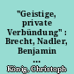 "Geistige, private Verbündung" : Brecht, Nadler, Benjamin und Hugo von Hofmannsthal