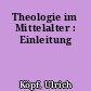 Theologie im Mittelalter : Einleitung