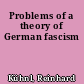 Problems of a theory of German fascism