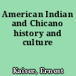 American Indian and Chicano history and culture