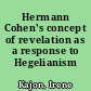 Hermann Cohen's concept of revelation as a response to Hegelianism