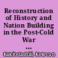 Reconstruction of History and Nation Building in the Post-Cold War Era : South Caucasus and the Balkans