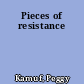 Pieces of resistance
