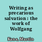 Writing as precarious salvation : the work of Wolfgang Hilbig