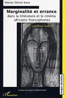 Marginalité et errance dans la littérature et le cinéma Africains Francophones : les carrefours mobiles