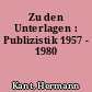Zu den Unterlagen : Publizistik 1957 - 1980